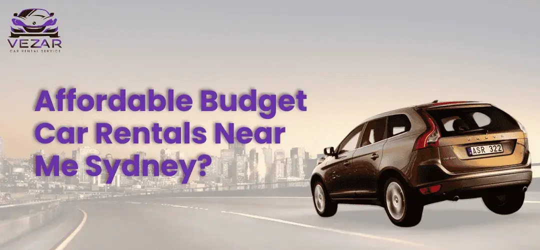 Read more about the article Affordable Budget Car Rentals Near Me in Sydney