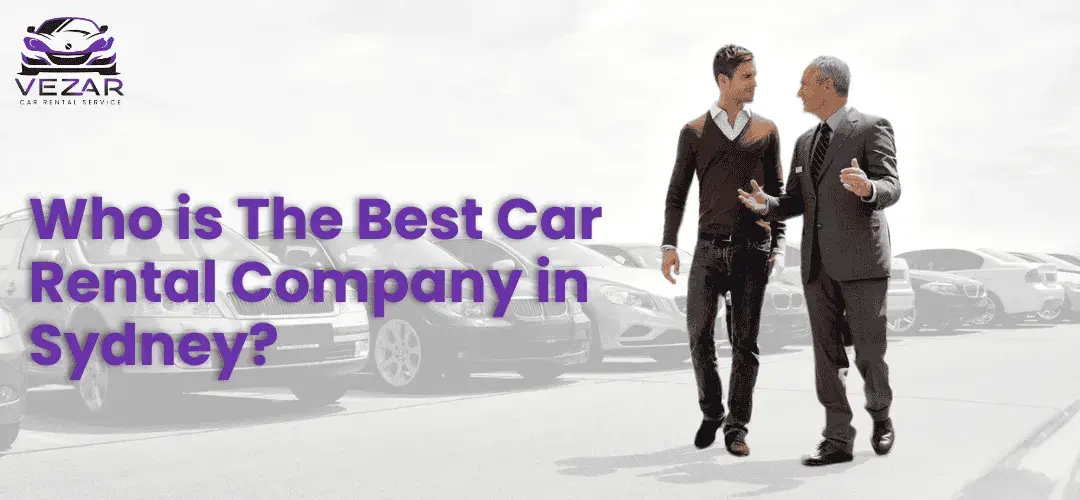 Read more about the article Who is the Best Car Rental Company in Sydney?