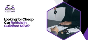 Cheap Car Rentals in Guildford NSW – Get the Best Car Hire Deals Today
