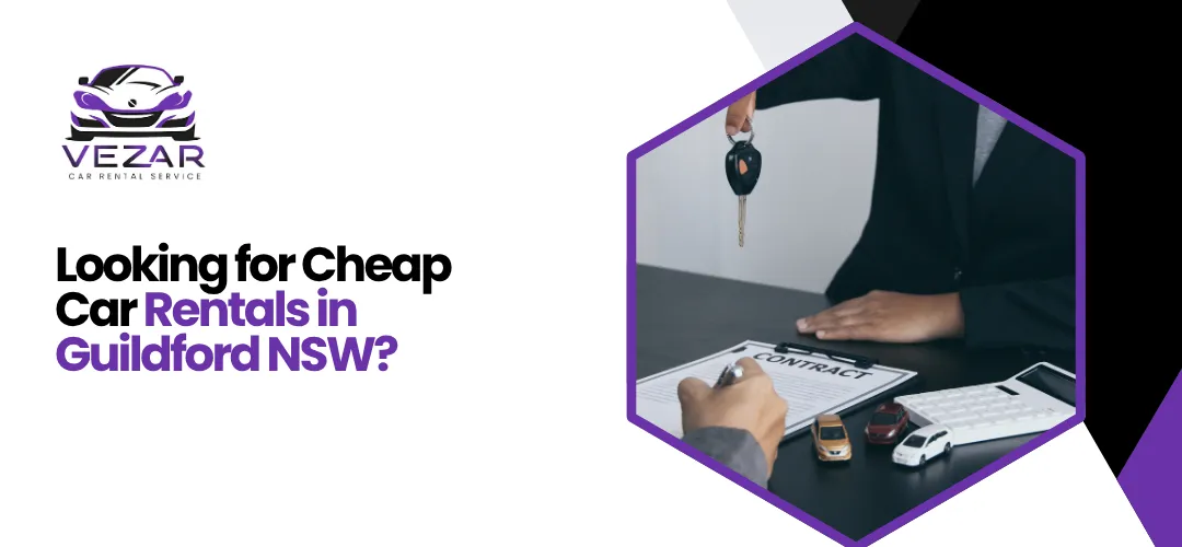 Read more about the article Cheap Car Rentals in Guildford NSW – Get the Best Car Hire Deals Today