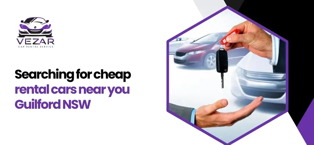 Read more about the article Searching for Cheap Rental Cars Near You Guildford, NSW? Here’s the Smart Way to Rent