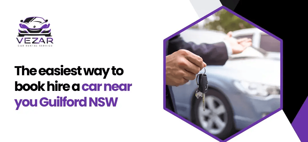 Read more about the article The Easiest Way to Hire a Car Near You Guildford, NSW – Fast, Affordable, Reliable Rentals