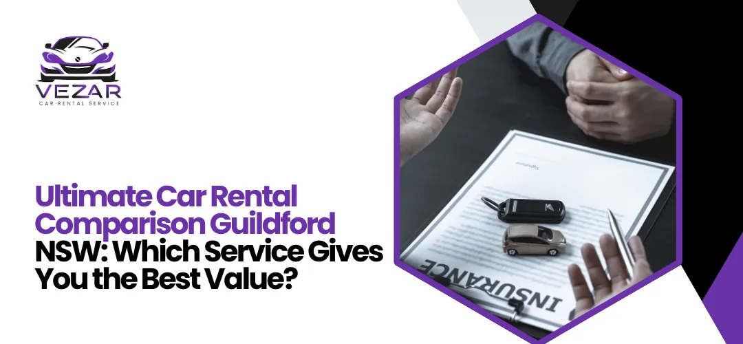 Read more about the article Ultimate Car Rental Comparison Guildford NSW