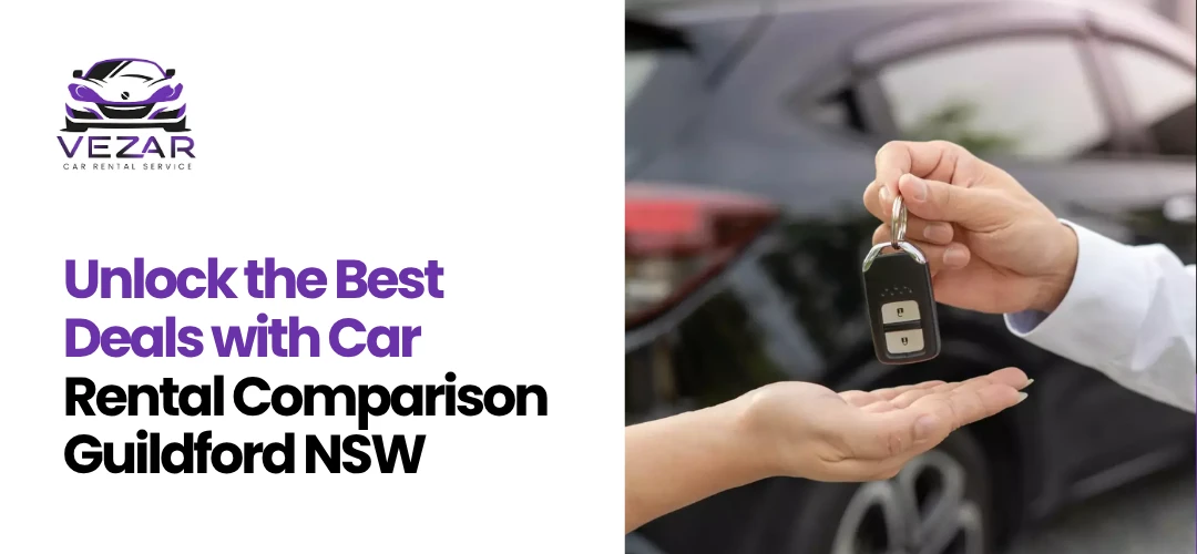 Read more about the article Best Deals with Car Rental Comparison Guildford NSW