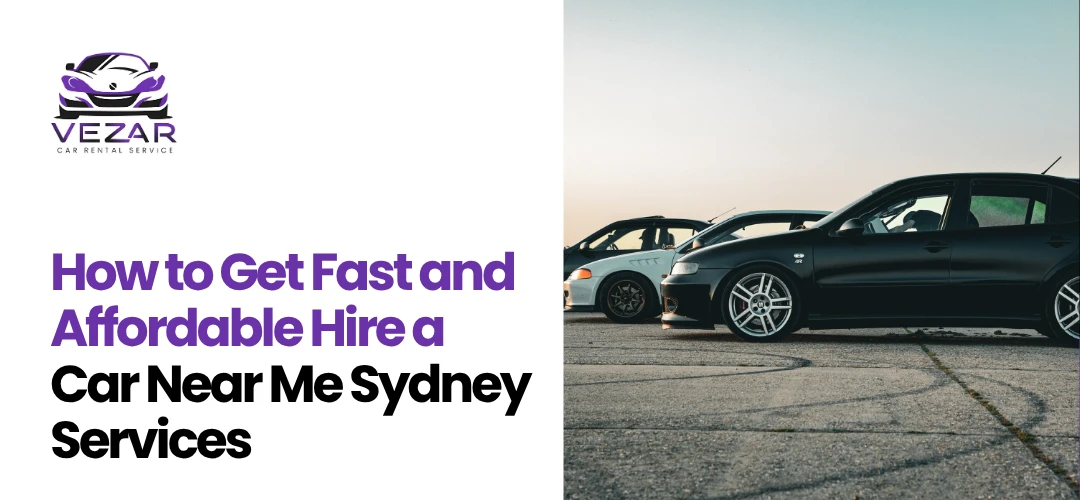 Read more about the article Fast and Affordable Hire a Car Near Me Sydney Services