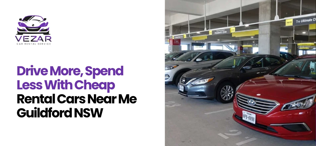 Read more about the article Spend Less With Cheap Rental Cars Near Me Guildford NSW 