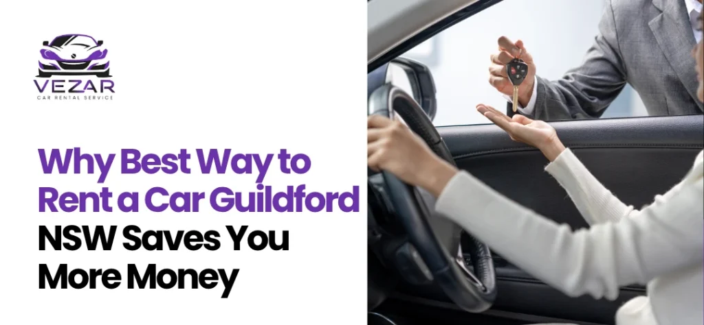best way to rent a car Guildford NSW