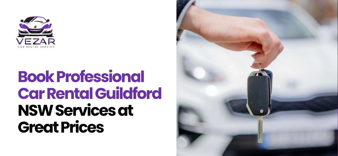 Read more about the article Professional Car Rental Guildford NSW Services