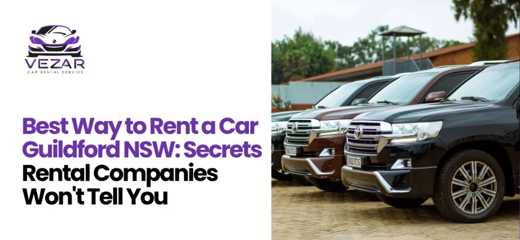 Best Way to Rent a Car Guildford NSW