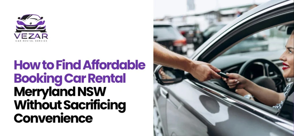 Booking Car Rental Merryland NSW